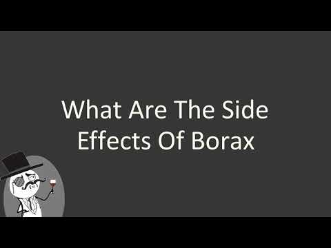 What are the side effects of borax