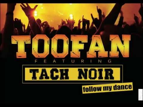 Extrait Toofan feat Tach Noir - Follow my Dance