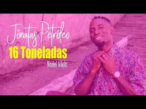 16 Toneladas - Jônatas Petróleo