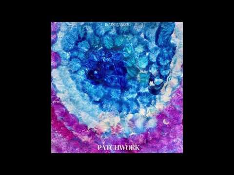 isaintjames - Patchwork (FULL ALBUM)
