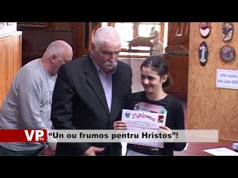 “Un ou frumos pentru Hristos”!