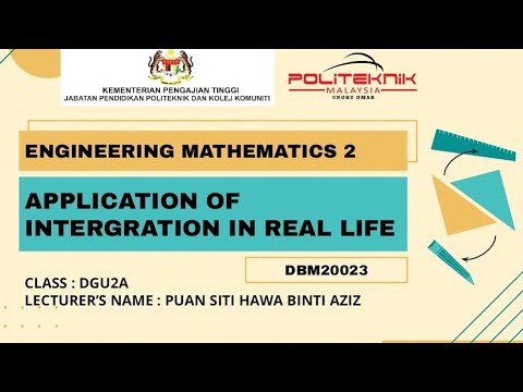 APPLICATION OF INTEGRATION IN REAL LIFE - DBM20023 PRESENTATION 2