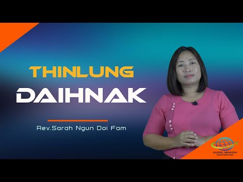 THINGLUNG DAIHNAK  --  Rev. Sarah Ngun Doi Fam