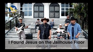 I Found Jesus on the Jailhouse floor by George Strait Cover