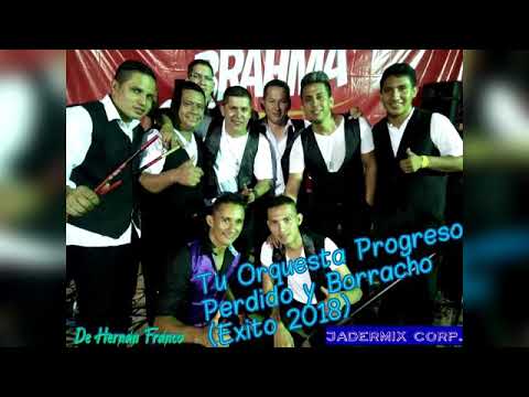 Tu Orquesta Progreso de Hernán Franco ##Estreno## Perdido y Borracho voz de Valentín Vera