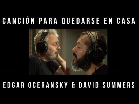 EDGAR OCERANSKY FT. DAVID SUMMERS - CANCIÓN PARA QUEDARSE EN CASA