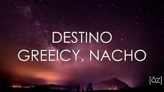 Greeicy, Nacho - Destino (Letra) Greeicy, Nacho - Destino (Letra)
