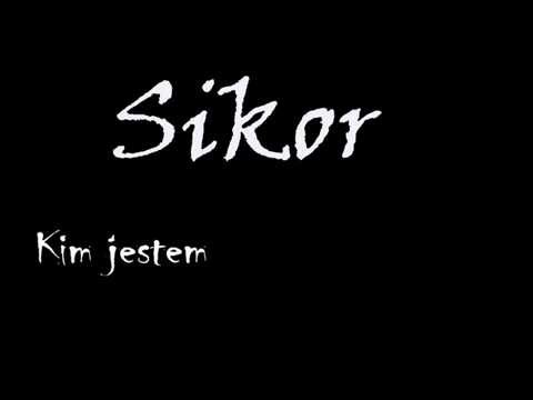 Sikor - Kim jestem