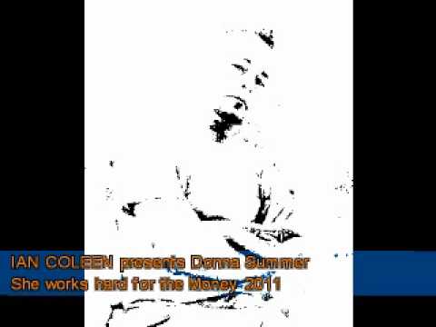 IAN COLEEN - She works hard for the Money feat. DONNA SUMMER