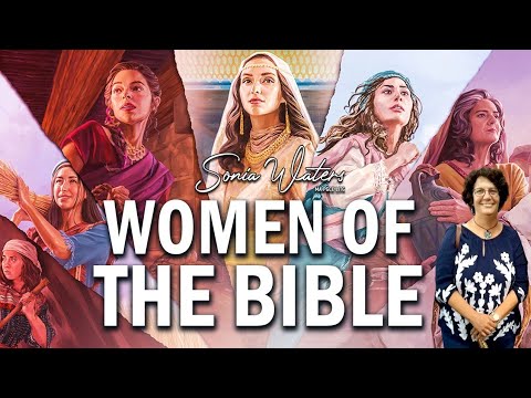 🔴Sonia Waters - WOMEN OF THE BIBLE