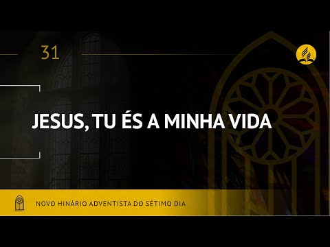 Novo Hinário Adventista • Hino 31 • Jesus Tu És A Minha Vida • (Lyrics)