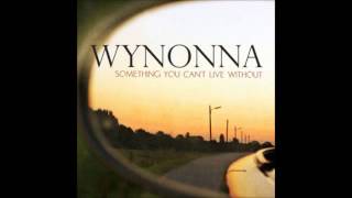 Wynonna - Something You Can&#39;t Live Without - NEW SINGLE