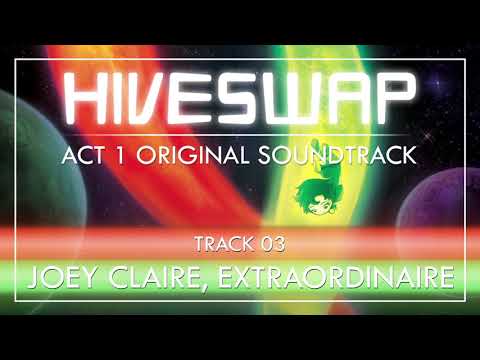 HIVESWAP ACT 1 OST - 003 Joey Claire Extraordinaire
