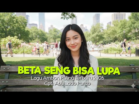 Lagu Ambon Paling Terbaru 2026 "BETA SENG BISA LUPA