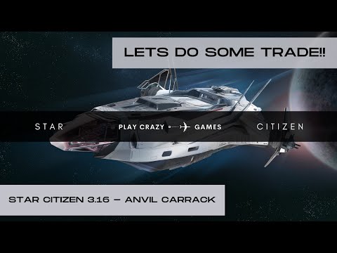 #StarCitizen 3.16 -  LETS DO SOME #TRADE - Anvil #Carrack