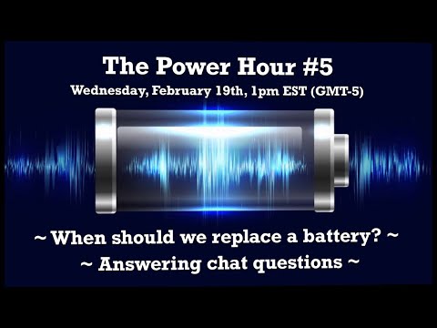 The Power Hour #5 – When should we replace a battery?