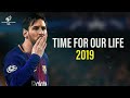 Lionel Messi ( TIME OF OUR LIFE ) 2019 | HD | Ft :- Chawki