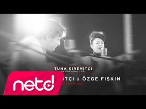 Tuna Kiremitçi & Özge Fışkın - Bana Sebepsin (Tuna Kiremitçi ve Arkadaşları)