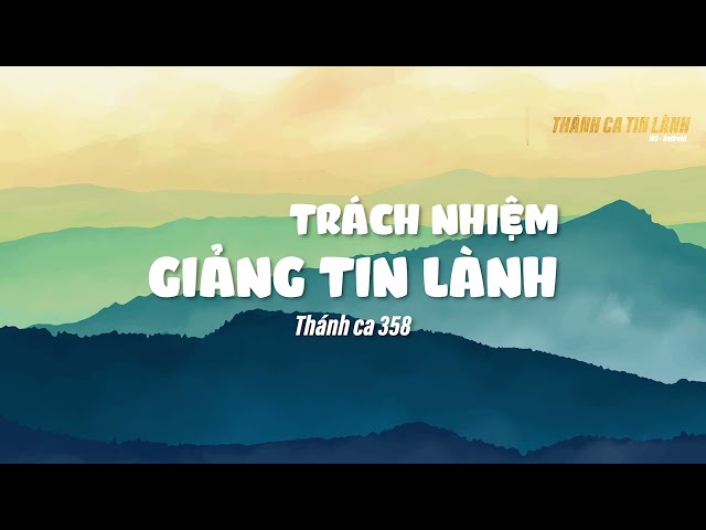 THÁNH CA 358 | TRÁCH NHIỆM GIẢNG TIN LÀNH | KARAOKE THÁNH CA TIN LÀNH