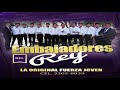 Si no fuera por el Señor - Embajadores del Rey
