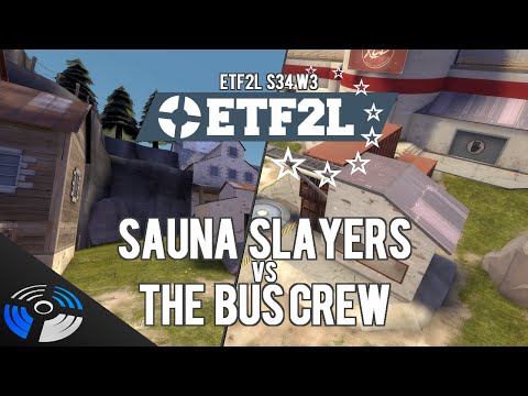 ETF2L S34 W3 - sauna slayers vs. The Bus Crew