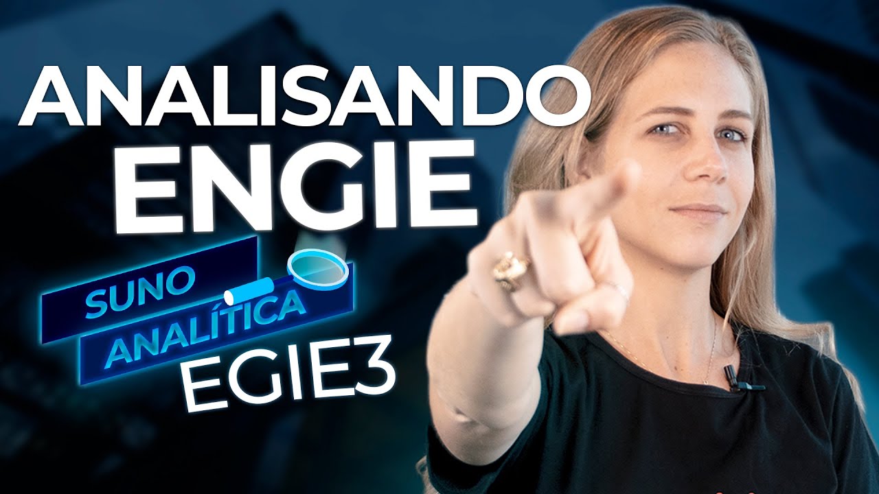EGIE3 | Analisando os indicadores da ENGIE | Suno Analítica