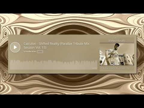 Calculon - Shifted Reality (Parallax Tribute Mix Session Vol. 15)