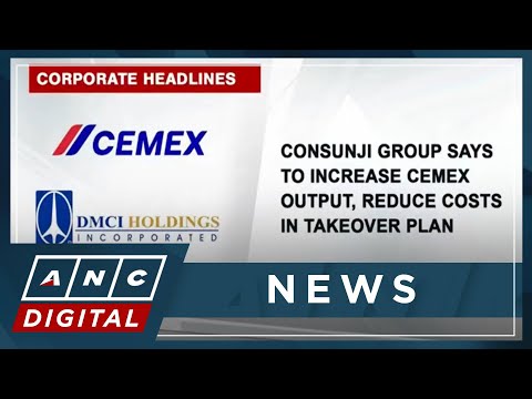 Consunji Group says to increase Cemex output, reduce costs in takeover plan ANC