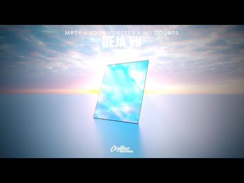 MRTY, Josh Vorster & NO DOUBTS - Déjà vu