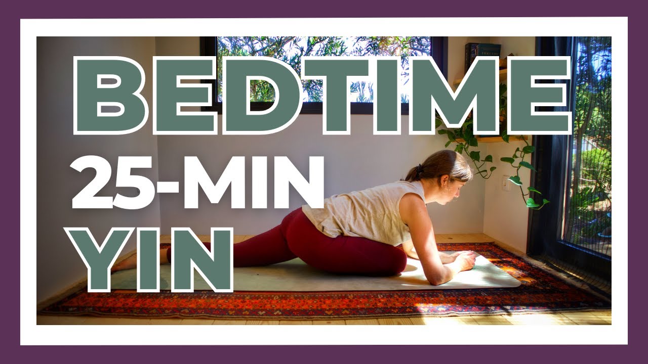 25-min Bedtime Yin Yoga for Sleep - NO PROPS — Yin Yoga class, 25 minutes