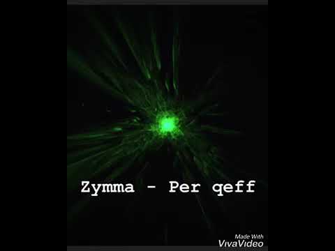 Zymma- Per qeff (official song)2019