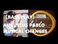 【BASS PLAY】AUGUSTUS PABLO - MUSICAL CHANGES