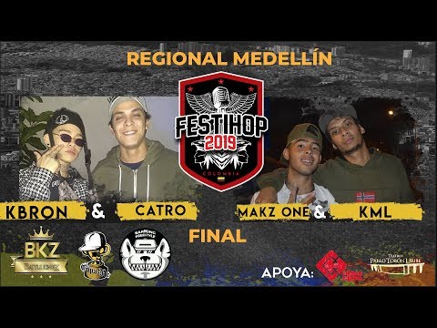 KBRON Y CATRO VS KML Y MAKZ ONE - FINAL- REGIONAL FESTIHOP, MEDELLIN