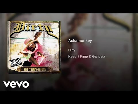 Dirty - Ackamonkey