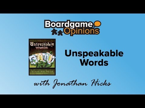 Boardgame Opinions: Unspeakable Words
