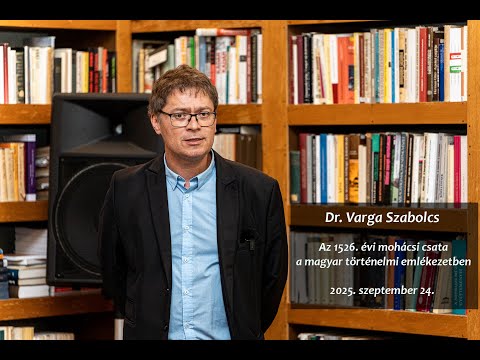 Múzeumi Esték - "Nekünk Mohács kell!" című előadássorozat Varga Szabolcs előadása 2025.09.24.