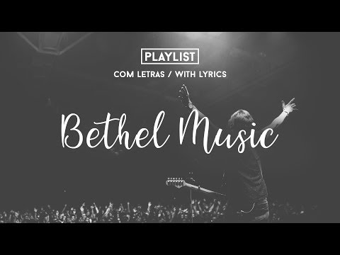 Playlist Bethel Music //With Lyrics// Praise & Worship Songs