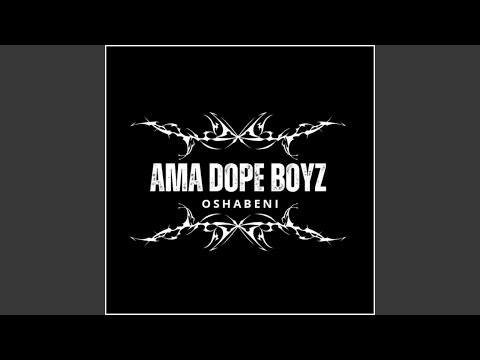 Oshabeni_Ama dope boyz (None)