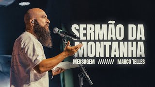 MARCO TELLES | MENSAGEM SERMÃO DA MONTANHA