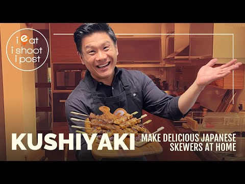 Kushiyaki At Home  - How to make delicious Japanese Skewers