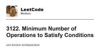 YouTube video '3122. Minimum Number of Operations to Satisfy Conditions (Leetcode Medium)'