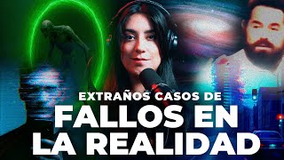 STRANGE cases of REALITY FAILURES