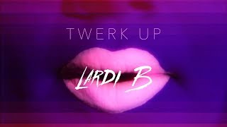 Lardi B - Twerk Up (OFFICIAL MUSIC VIDEO)