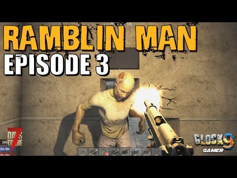 7 Days To Die - Ramblin Man EP3 (Hospital Run)