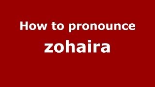 How to pronounce Zohaira