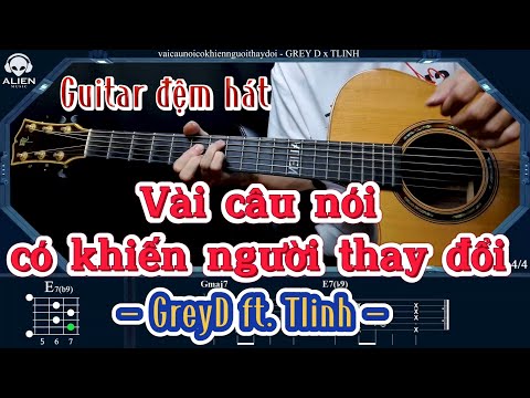 [HƯỚNG DẪN GUITAR] vaicaunoicokhiennguoithaydoi - GREY D x TLINH | ALIEN GUITAR