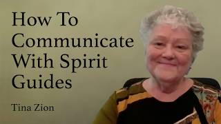 How To Communicate With Spirit Guides - Tina M. Zion