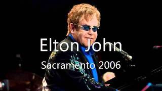 Elton John - Just Like Noah&#39;s Ark (LIVE Sacramento, California 2006)