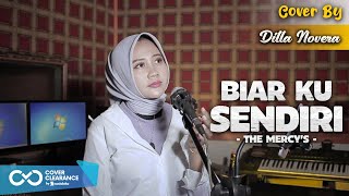 Download lagu BIAR KU SENDIRI - THE MERCY'S | COVER BY DILLA NOVERA mp3