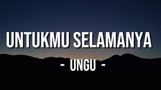 Download lagu UNGU - Untukmu Selamanya |  Lyric Video mp3